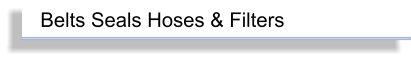 Belts Seals Hoses & Filters